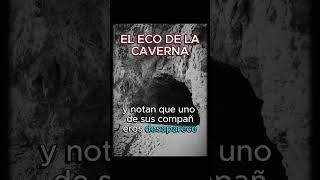 el eco de la caverna miedo paranormal historia leyendasurbanas historias misterio [upl. by Aenad]