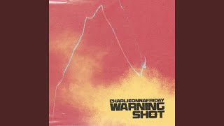 charlieonafriday  Warning Shot Lyrics [upl. by Goulder]