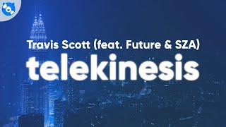 Travis Scott  TELEKINESIS Clean  Lyrics feat Future amp SZA [upl. by Arraes]