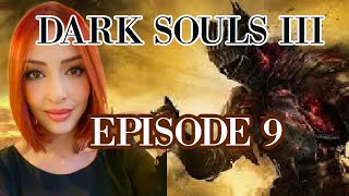 DARK SOULS 3  EPISODE 09 UN GÉANT UNE DANSEUSE ET UN ROI SONT MORTS 💀 [upl. by Gottfried755]