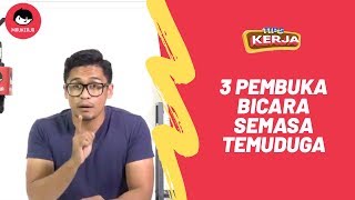 Interview tips 3 Pembuka Bicara Semasa Temuduga [upl. by Hidie]