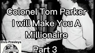 Colonel Tom Parker  I will Make You a Millionaire  Elvis Presley [upl. by Essirahc]