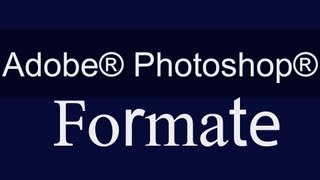 Adobe® Photoshop® Formate Schriftformate [upl. by Aicek858]