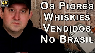 Piores Whiskies Vendidos no Brasil  Responde 7 [upl. by Jegger]