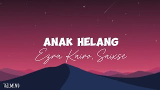 Ezra Kairo Saixse  Anak Helang Lyrics [upl. by Etyam]