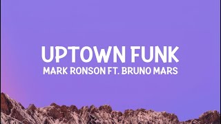 Mark Ronson – Uptown Funk Lyrics feat Bruno Mars [upl. by Larentia373]