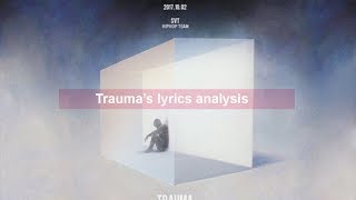 traumas lyrics analysis or idk man im crying [upl. by Ohcirej]