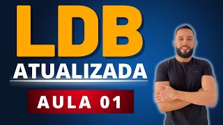 LDB ATUALIZADA AULA 01 Concurso para Professor  Lei de Diretrizes e Bases da Educação [upl. by Ecinom]