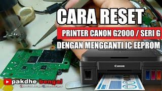 CARA RESET PRINTER CANON G2000  SERI G DENGAN MENGGANTI IC EEPROM [upl. by Manara]