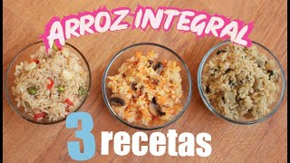 3 RECETAS CON ARROZ INTEGRAL FACIL Y RICO [upl. by Ecertap]