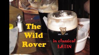 quotThe wild roverquot  in Classical LATIN [upl. by Dnomsed]