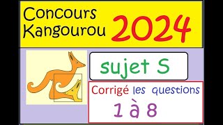 Concours Kangourou maths 2024 sujet S 1ère Term Corrigé des questions 1 à 8 [upl. by Wilkens453]