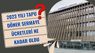 2023 YILI TAPU DÃ–NER SERMAYE ve RAYÄ°Ã‡ BEDELLERÄ° NE OLDU [upl. by Anitnemelc587]