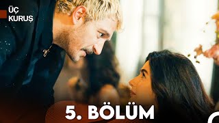 Üç Kuruş 5 Bölüm [upl. by Spencer]