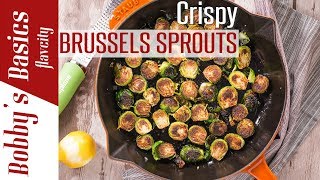 Crispy Brussels Sprouts Two WaysIn The Pan amp Oven  Bobbys Kitchen Basics [upl. by Airdnna]