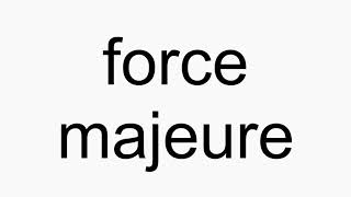 How to pronounce force majeure [upl. by Nyahs656]