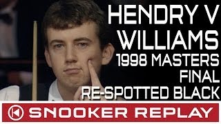 1998 Masters Final Hendry v Wiliams  ReSpotted Black [upl. by Ellerol264]