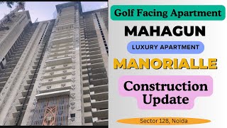 Mahagun Manorialle  Golf Facing Luxury Apartment in Src 128 Noida  Construction Update mahagun [upl. by Dougal]