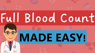 Full Blood Count FBCCBC interpretation  COMPLETE GUIDE IN 7 MINUTES [upl. by Dviad]