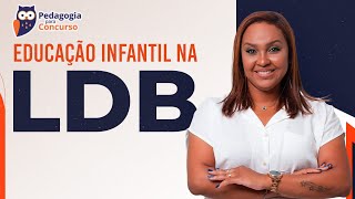 Educação Infantil na LDB  Pedagogia para Concurso [upl. by Maritsa]