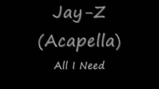 JayZ  All I Need Acapella Download Link [upl. by Nbi]