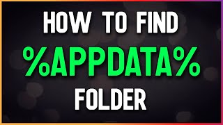 How to Find Your appdata Folder 2024 [upl. by Arlyne]