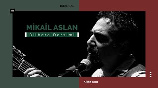 Mikaîl Aslan  Dilbera Dersimi I Kilıte Kou © 2003 Kalan Müzik [upl. by Enymsaj]