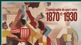 Liconographie du sport entre 1870 et 1930  Culture Prime [upl. by Nobie489]