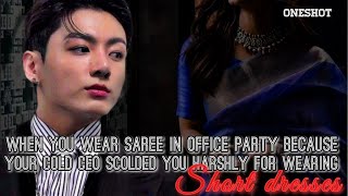 When you wear saree in office party because your cold CEO scolded you harshly for wearing short dre [upl. by Yesllek957]