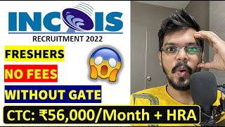 INCOIS Scientist 2022 without GATE  Freshers Salary ₹56000MonthHRA No Fees Latest Job Update [upl. by Nosrac]