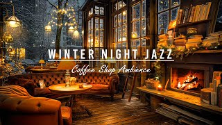 Cozy Winter Coffee Shop Ambience with Warm Jazz Music amp Fireplace for Relaxing Studying or Sleeping [upl. by Lashoh]