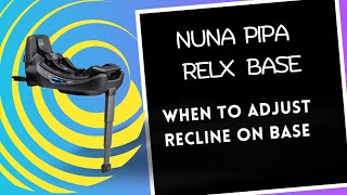 Nuna Pipa Relx Base When to Adjust Recline on Base [upl. by Sisenej197]