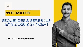 Sequences amp Series Ex 82 Q26 amp 27 NCERT 11th Maths [upl. by Datha]