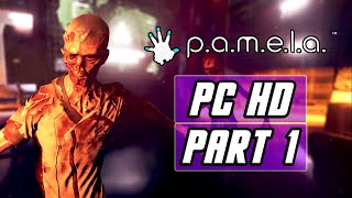 PAMELA  Gameplay Walkthrough Part 1 PC  No Commentary [upl. by Uolymme365]