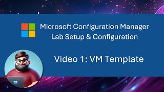 MCM SCCM Lab Setup  Video 1 VM Template [upl. by Ecyob781]