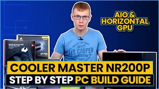 Cooler Master NR200P PC Build Guide AIO amp Horizontal GPU [upl. by Iddo]