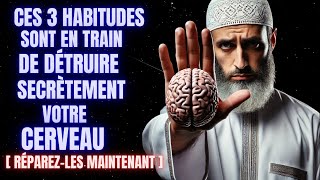 Ces 3 Habitudes Détruisent Secrètement Votre Cerveau RÉPAREZLES MAINTENANT [upl. by Atiloj365]