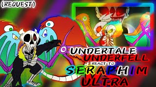 UNDERTALE amp UNDERFELL REACT TO SERAPHIM VS ULTRA REQUEST [upl. by Arly719]