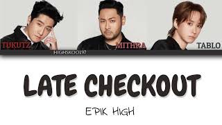 Epik High  Late Checkout Color Coded Lyrics HANROMENG [upl. by Owain257]