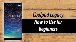 Coolpad Legacy for Beginners [upl. by Oiramal]