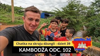 Kambodża  Chatka na skraju dżungli  dzień 39 odc 102 [upl. by Hatfield681]