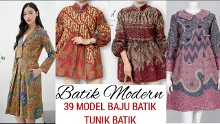 39 MODEL BAJU BATIK TUNIK BATIKATASAN BATIK  Batik Modern 💃👗 [upl. by Sallad]