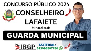 GUARDA MUNICIPAL  CONCURSO MUNICÍPIO CONSELHEIRO LAFAIETE MG 2024  Banca IBGP CONCURSOS ibgp [upl. by Binky517]