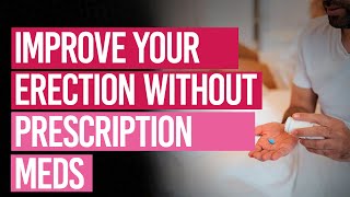 Better Erections  Tips without a Prescription [upl. by Mchugh]