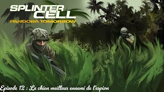 Splinter Cell Pandora Tomorrow 100 ep12  Le chien meilleur ennemi de lespion [upl. by Gabel]