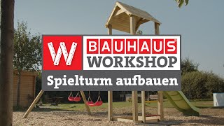 Spielturm aufstellen Anleitung  BAUHAUS Workshop [upl. by Hartzell514]