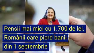 Pensii mai mici cu 1700 de lei Românii care pierd banii din 1 septembrie [upl. by Nosam]