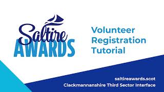 Saltire Awards  Volunteer Registration Tutorial [upl. by Ecneret]