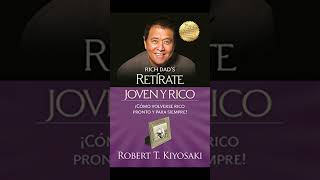 Retirate joven y rico  Retírate joven y rico resumen  Robert Kiyosaki ganardinero [upl. by Hazaki59]