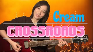 CrossroadsCream【Guitar Cover】Full [upl. by Greerson363]